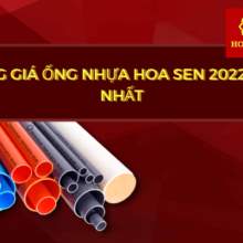 Cập nhật Bảng Giá Ống Nhựa Hoa Sen 2022 chi tiết.