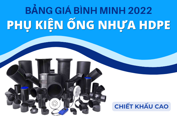 Cập nhật Giá Phụ Kiện Ống Nhựa HDPE Bình Minh 2022 mới nhất
