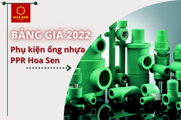 Báo Giá Phụ Kiện Ống Nhựa PPR Hoa Sen 2022- Giá cạnh tranh