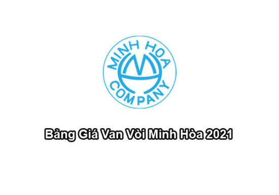 Bảng Báo Giá Van Vòi Minh Hòa 2021- Đại Lý Van Minh Hòa HCM