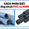 Cách phân biệt ống nhựa PVC và HDPE Bình Minh