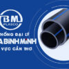 Hệ thống đại lý ống nhựa Bình Minh khu vực Cần Thơ