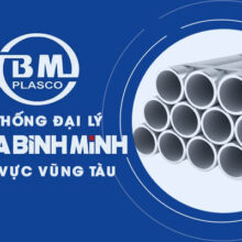 Hệ thống đại lý ống nhựa Bình Minh khu vực Vũng Tàu