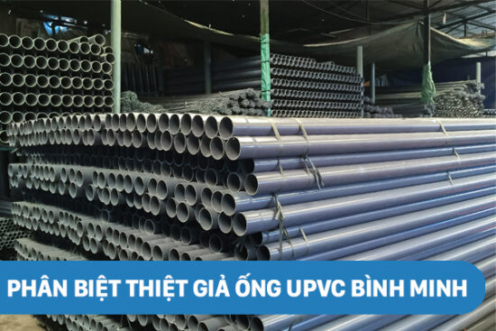 Phân biệt thật giả ống nước uPVC Bình Minh