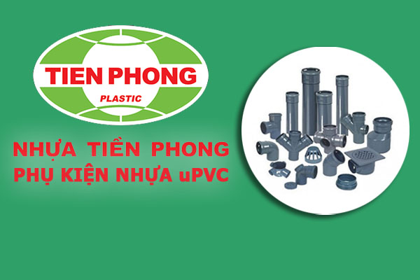 Báo Giá Phụ Tùng Ống Nhựa Tiền Phong uPVC (Chiết Khấu Cao)
