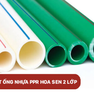 Ống nhựa PPR Hoa Sen 2 lớp chịu được áp suất bao nhiêu