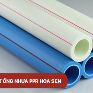 Ống nhựa PPR Hoa Sen chịu được áp suất bao nhiêu