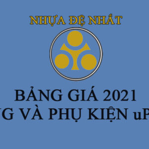 Giá Niêm Yết Ống Nhựa Và Phụ Kiện uPVC Đệ Nhất 2021