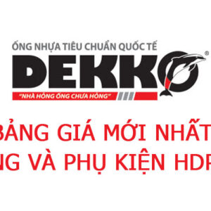 Ống Nhựa Và Phụ Kiện HDPE Dekko Mới Nhất Bao Nhiêu Tiền?