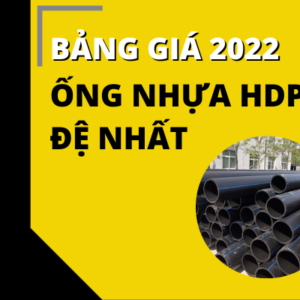 Bảng Giá Ống Nhựa HDPE Đệ Nhất 2022 tổng hợp