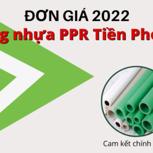 Cập nhật Bảng Giá Ống Nhựa PPR Tiền Phong 2022 chi tiết nhất