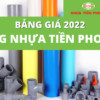 Cập nhật Đơn Giá Ống Nhựa Tiền Phong 2022 mới nhất tháng 2 2