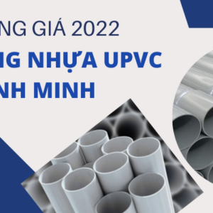 Tổng hợp Bảng Giá Ống Nhựa uPVC Bình Minh 2022 chi tiết