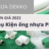 Tổng hợp Đơn Giá Phụ Kiện Ống Nhựa PPR Dekko 2022 chi tiết 1