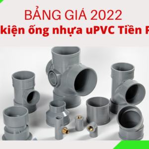 Tổng hợp Bảng Giá Phụ Kiện Ống Nhựa uPVC Tiền Phong 2022 mới