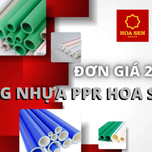 Báo Giá Ống Nhựa PPR Hoa Sen 2022 – Mới Nhất Tháng 2