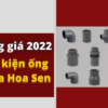 Cập nhật Giá Phụ Kiện Ống Nhựa Hoa Sen 2022 mới 2