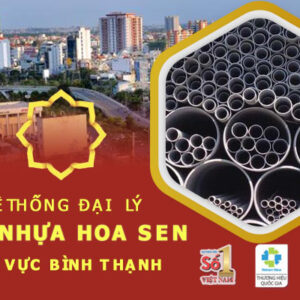 Đại lý phân phối ống nhựa Hoa Sen tại Bình Thạnh mới nhất