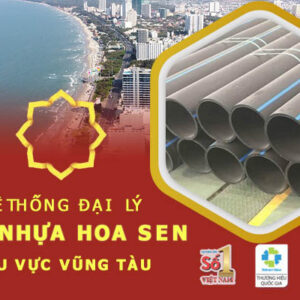 Top 5 nhà phân phối – đại lý ống Hoa Sen tại Vũng Tàu giá tốt
