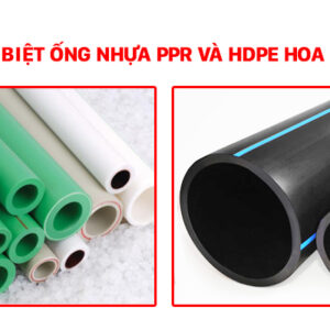 Phân biệt ống nhựa PPR và HDPE Hoa Sen chính xác nhất