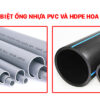 Phân biệt ống nhựa PVC và HDPE Hoa Sen chính xác nhất 1