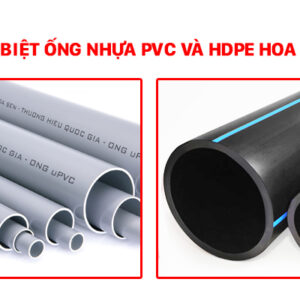 Phân biệt ống nhựa PVC và HDPE Hoa Sen chính xác nhất