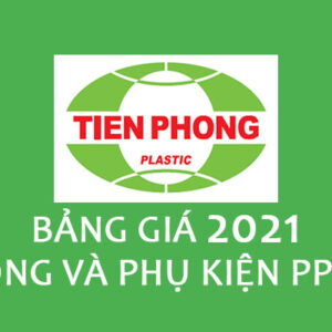 Báo Giá Ống Nhựa Và Phụ Kiện PPR Tiền Phong 2021