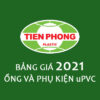 Giá Ống Nhựa Và Phụ Kiện uPVC Tiền Phong 2021 – Chiết Khấu Cao 2
