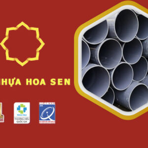 Các loại ống nhựa Hoa Sen – Loại nào được nhiều người dùng nhất