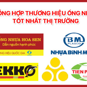 Tổng hợp thương hiệu ống nhựa ưu chuộng nhất hiện nay