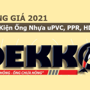 Đơn Giá Phụ Kiện Ống Nhựa Dekko (HDPE, PPR, uPVC) – Cập Nhật 2021