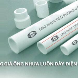 [Giá Bán] Ống Luồn Dây Điện Tiền Phong – Nhựa uPVC