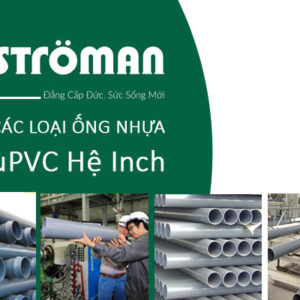 [Cập Nhật Giá] Ống Nhựa uPVC Hệ Inch Hãng Stroman – Giá Tốt
