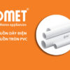 [CẬP NHẬT ĐƠN GIÁ] Ống Gen Điện Tròn Hãng COMET 2