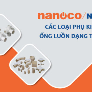 [Bảng Giá] Phụ Kiện Ống Luồn Dây Điện – Chính Hãng NANOCO