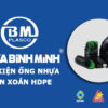 Phụ Kiện Ống HDPE Gân Xoắn – Thương Hiệu Bình Minh (Giá Tốt) 2