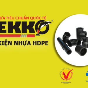 Cập Nhật Giá Phụ Kiện Ống Nhựa HDPE – Dekko Chính Hãng
