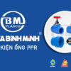 Cập Nhật Giá Phụ Kiện Ống Nhựa PPR – Bình Minh Chính Hãng 2