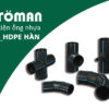 Báo Giá: Phụ Kiện HDPE Hàn – Stroman Tân Á Đại Thành [Giá Tốt] 2