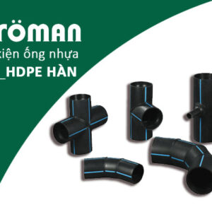 Báo Giá: Phụ Kiện HDPE Hàn – Stroman Tân Á Đại Thành [Giá Tốt]