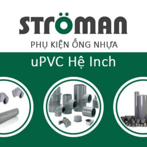 Báo Giá: Phụ Kiện Stroman Nhựa uPVC Hệ Inch [Tổng Hợp Giá Tốt]